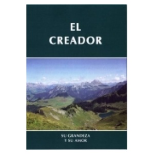 El Creador , su grandeza y su Amor.