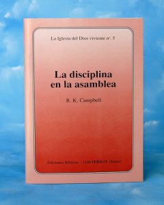 FA5 - La Iglesia del Dios viviente. Nº5 La disciplina en la asamblea
