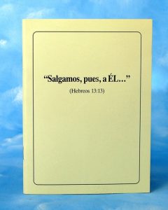 FE - "Salgamos, pues, a Él..." (Hebreos 13:13)